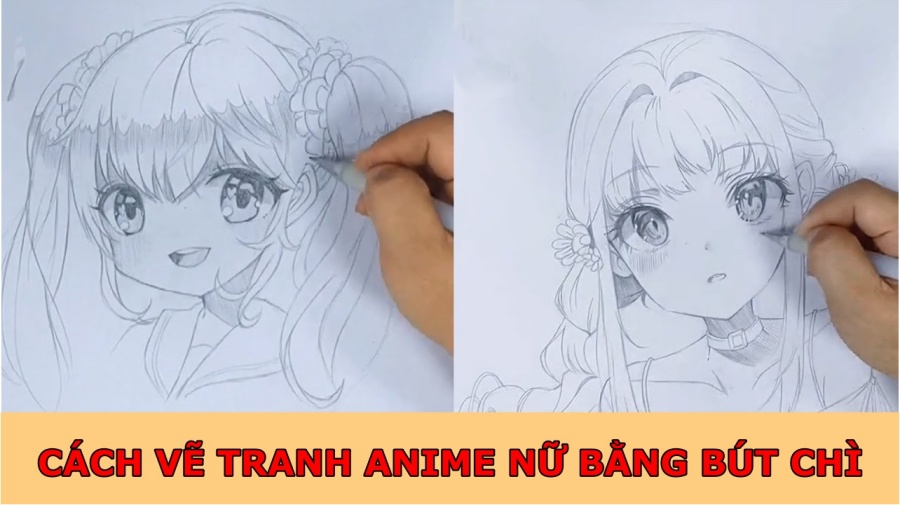 Cách vẽ tranh Anime nữ bằng bút chì đơn giản, đẹp nhất 2024