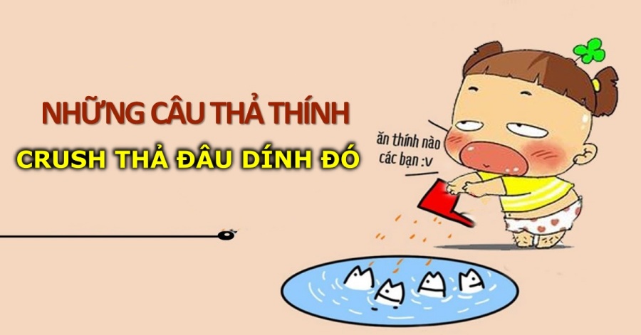 9999+ Những Câu Thả Thính Crush Thả Đâu Dính Đó Hút Triệu Like