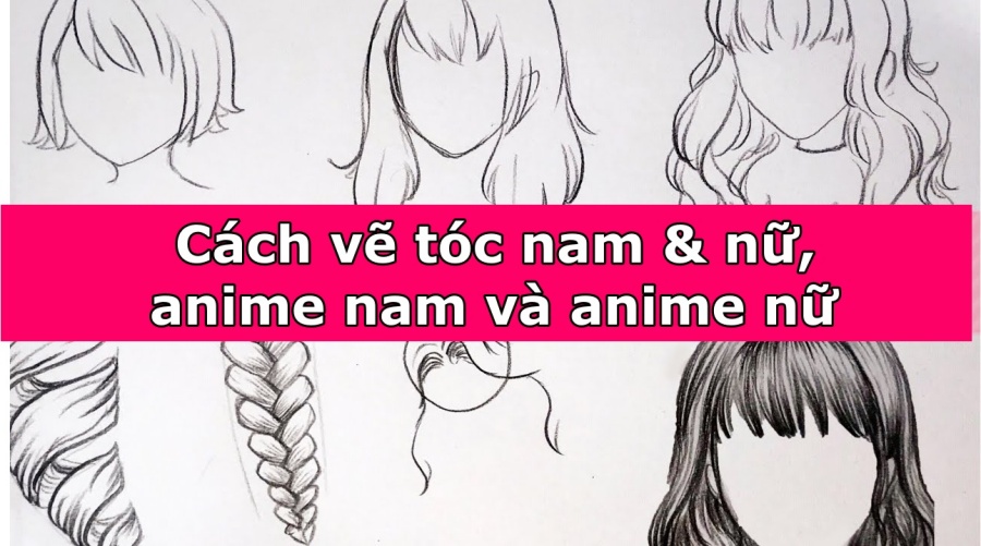Cách vẽ tóc nam & nữ, Anime nam và Anime nữ đơn giản 2024