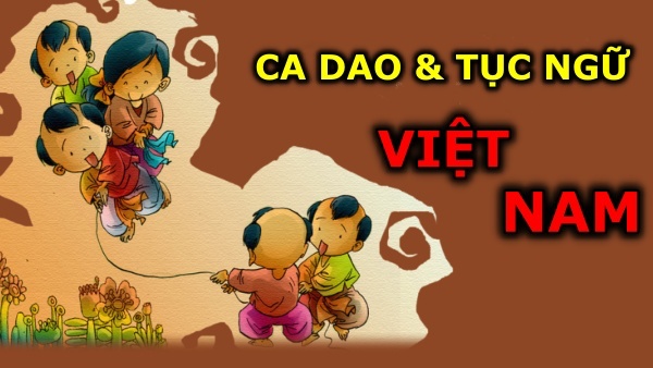 Ca dao tục ngữ là gì và tại sao chúng có ý nghĩa trong văn hóa Việt Nam?

