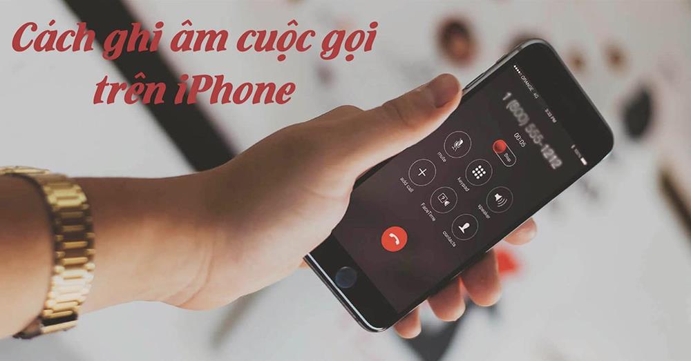 Cách ghi âm cuộc gọi trên Iphone miễn phí năm 2022