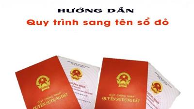 Hướng dẫn quy trình sang tên sổ đỏ hiện nay