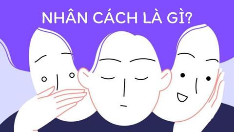 Nhân cách là gì? Những yếu tố hình thành nhân cách con người