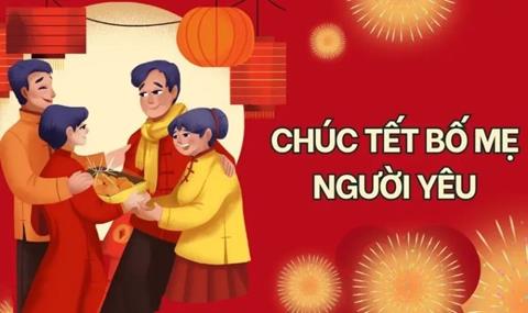 1001+ Những lời chúc Tết bố mẹ người yêu hay, ý nghĩa hay 2024