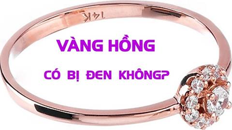 Vàng hồng là gì? Điểm nổi bật vàng hồng được nhiều người yêu thích