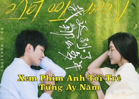 Xem Phim Anh Tới Trễ Từng Ấy Năm (Trọn Bộ 22/22 TẬP, Vietsub, Full HD)