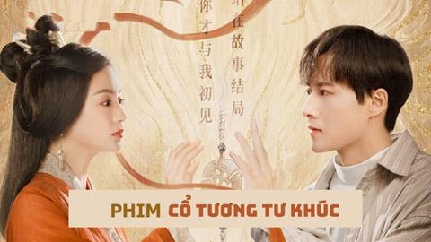 Xem Phim Cổ Tương Tư Khúc 2024 (Trọn bộ 14/14 Tập)