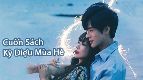 Xem Phim Cuốn Sách Kì Diệu Mùa Hè 2024 (Trọn bộ 24/24 Tập)