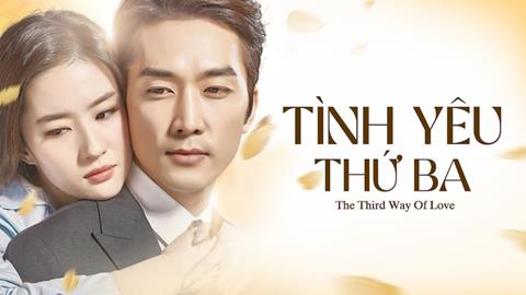 Xem Phim Tình Yêu Thứ 3 - The Third Way Of Love (Trọn bộ, Full HD)