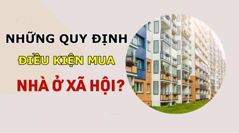 Những quy định và điều kiện mua nhà ở xã hội tại TPHCM Mới Nhất