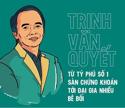 Trịnh Văn Quyết - Từ tỷ phú đô la số 1 sàn chứng khoán đến đại gia Bê Bối