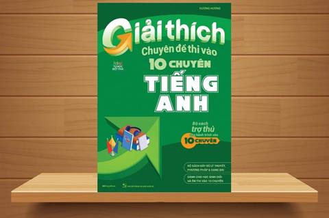 [Ebook] TẢI Sách Giải Thích Chuyên Đề Thi Vào 10 Chuyên Tiếng Anh PDF