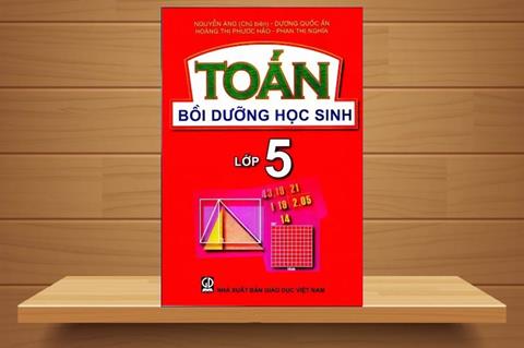 TẢI Sách Toán Bồi Dưỡng Học Sinh Lớp 5 - Nguyễn Áng PDF (Có Đáp Án)