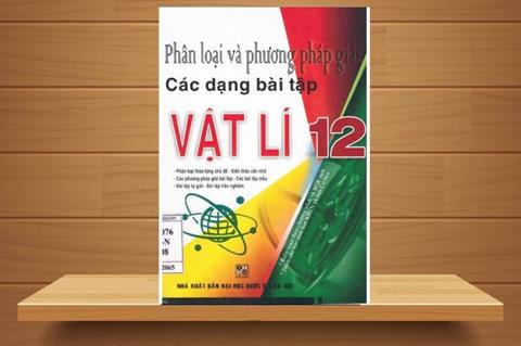 TẢI Sách Tổng Hợp Phân Loại Và Phương Pháp Các Dạng Bài Tập Vật Lý 12 PDF