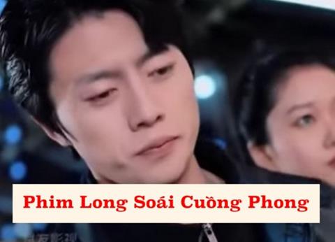 Xem Phim Long Soái Cuồng Phong (Trọn Bộ Tập 1,2,3,4,5,6 Vietsub)