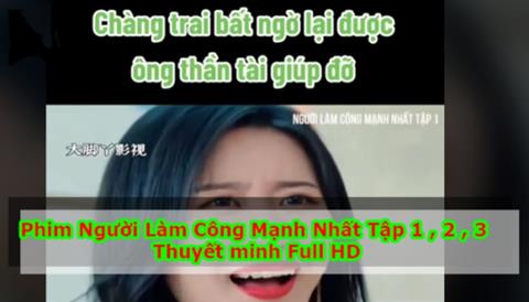 Xem Phim Người Làm Công Mạnh Nhất (Trọn Bộ Tập 1,2,3,4,5,6)