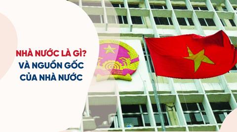 Nguồn gốc ra đời của nhà nước và các chức năng thực tế nhà nước