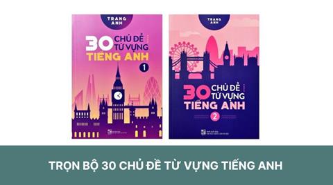 [Ebook] TẢI Sách 30 Chủ Đề Từ Vựng Tiếng Anh PDF (FULL Tập 1&2)