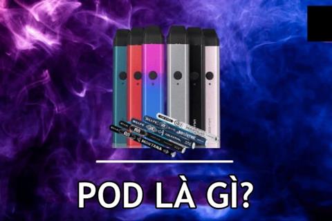 Pod là gì? Những loại Pod được ưa chuộng nhất hiện nay