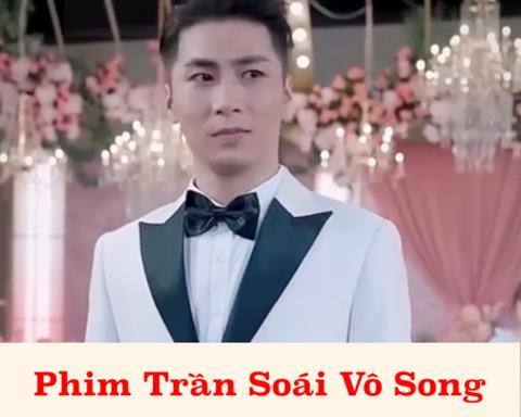 Xem Phim Trần Soái Vô Song (FULL 22/22 TẬP + Vietsub)