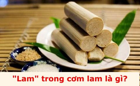 Từ lam trong cơm lam là gì? Cách làm cơm lam chuẩn vị Đông Bắc