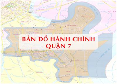 Bản đồ hành chính Quận 7 khổ lớn, Phóng to 2024