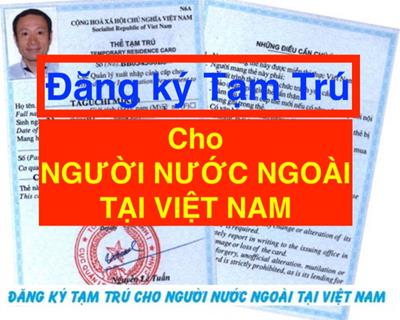 Cách đăng ký tạm trú cho người nước ngoài tại Việt Nam