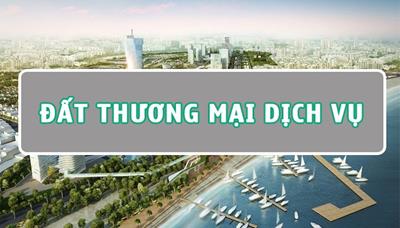 Đất thương mại dịch vụ là gì? Thủ tục chuyển đất thương mại dịch vụ sang đất ở