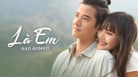 Xem Phim Là Em - Bad Romeo (Trọn bộ 17/17 Tập)