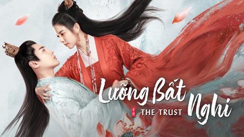 Xem Phim Lưỡng Bất Nghi - The Trust 2024 (FULL 30 Tập)