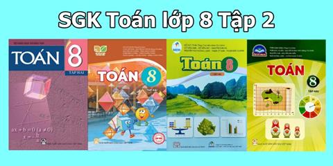 TẢI Bộ SGK Toán 8 Tập 2 BGD, Cánh Diều, Kết Nối Tri Thức, Chân Trời Sáng Tạo PDF