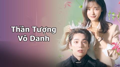 Xem Phim Thần Tượng Vô Danh - The Heavenly Idol 2024 (FULL 12 Tập)